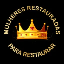 👑Mulheres Restauradas para Restaurar 👑