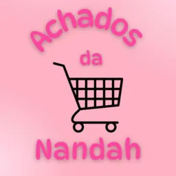 Achados da Nanda🛒