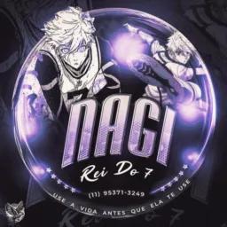 ⚡NAGI REI DO 7⚡(DIVULGAÇÃO LIVRE)