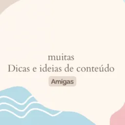 Dicas e ideias de conteúdo ✨💙🌸