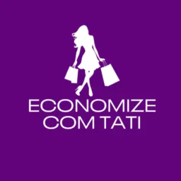 Economize com Tati 🛍️