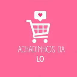 Achadinhos da Lo✨