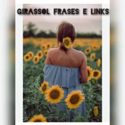 *"Girassol Frases E Links"*