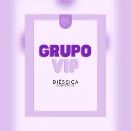 Grupo VIP @diessicacosmetics 💜✨