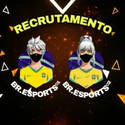 🇧🇷RECRUTAMENTO BR.ESPORTS🇧🇷