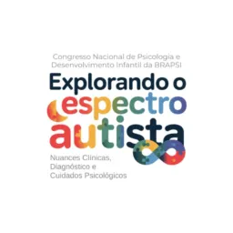17/01/26 -09h- Social- Congresso Explorando o Espectro Autista: Nuances Clínicas, Diagnósticos