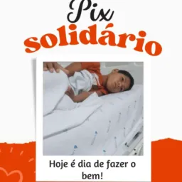 Pix solidário em prol da saúde do Ranison