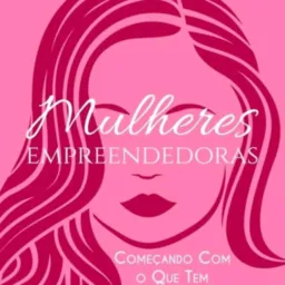 Mulheres Empreendedoras! Nova xavantina!Começando com o que tem 🌸🩷🎀