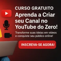 Curso Gratuito Como Criar Um Canal no YouTube