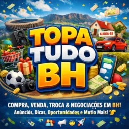 TOPA TUDO BH 🔥🛒 Compra • Venda • Troca • Oportunidades