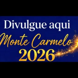 Divulgue aqui Monte Carmelo 2026✨