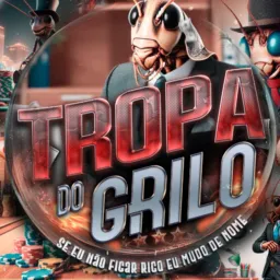 Tropa do GRILO 🦗