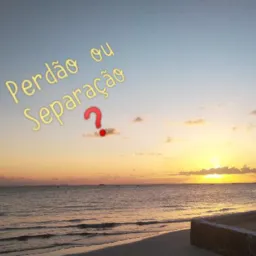 Perdão ou Separação ?