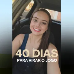 40 DIAS PARA VIRAR O JOGO