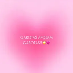 GAROTAS APOIAM GAROTAS!!💖