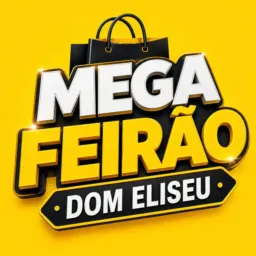 MEGA FEIRÃO DOM ELISEU 🦼🛍️