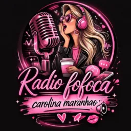 Radio fofoca Carolina Maranhão
