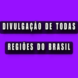 🇧🇷 DIVULGAÇÃO DE TODO BRASIL 🇧🇷
