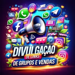 5 DIVULGAÇÃO LINKS DE GRUPO E VENDAS