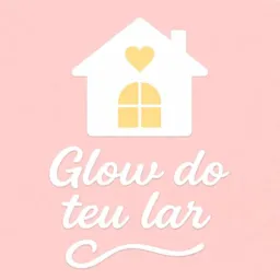 Glow do Teu Lar 🏡✨