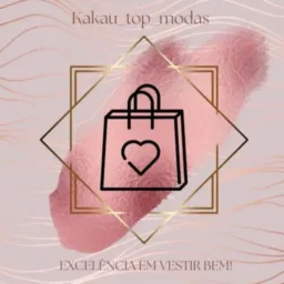 💥KAKAU_TOP_MODAS" Excelência em Vestir Bem" Moda masculina e feminina