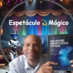 Espetáculo 🎩 Mágico ✨️ de Projetos de Robótica 🤖 com Inteligência🧠Artificial🔮- Junho 2025