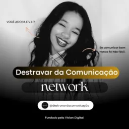 Destravar da Comunicação! #Network