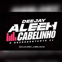 Set'S DJ Aleeh Cabelinho ! 🔥