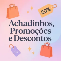 ACHADINHOS, DESCONTO & PROMOÇÕES 🛍️