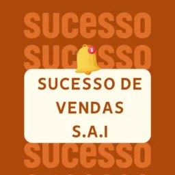 💥SUCESSO DE VENDAS S.A.I💥