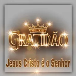 Gratidão Jesus Cristo e o senhor
