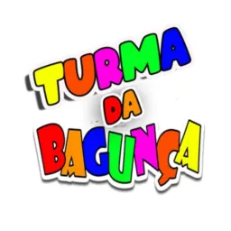 😎 * Turma da Bagunça* 😎