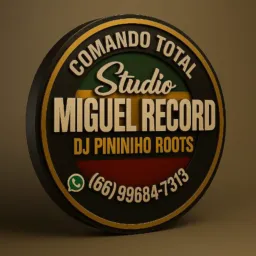 STUDIO MIGUEL RECORD COMANDO TOTAL DJ PINININHO ROOTS 🎶🎶🎶