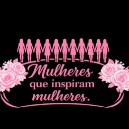 Mulheres que inspiram mulheres 💞
