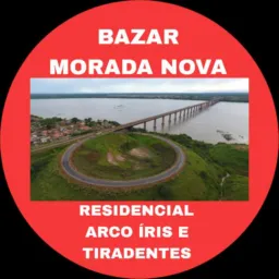 Bazar Morada nova, Residencial Arco Iris  Tiradentes e Jardim do Éden