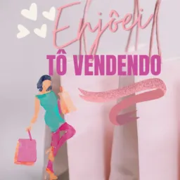 ENJÔEI TÔ VENDENDO 👗👙👛👠💄💍