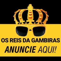 👑OS REIS DAS GAMBIRAS 👑