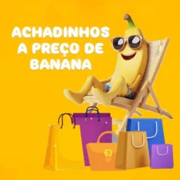 🛍️✨ACHADINHOS A PREÇO DE BANANA 🍌