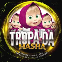 TROPA DA MA$HA🔥