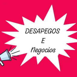 DESAPEGOS,NEGÓCIOS, DOAÇÕES