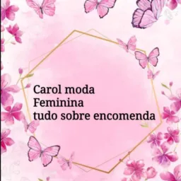 Carol modas tudo sobre encomenda ❤️