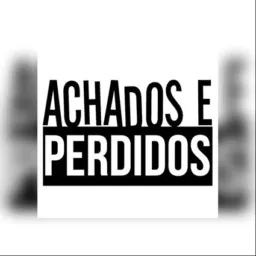 ACHADOS E PERDIDOS CDO 😉