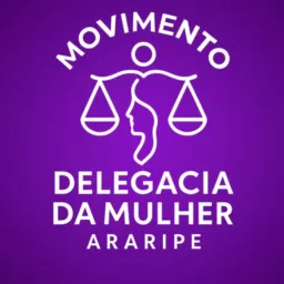 DELEGACIA DA MULHER JÁ - MULHERES DO ARARIPE EM LUTA! 💜