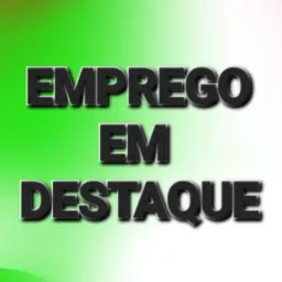 EMPREGO EM DESTAQUE📢