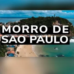 MORRO DE SÃO PAULO - BA & REGIÃO