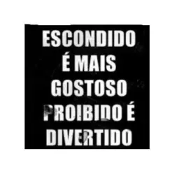 PROIBIDO É ESCONDIDO.