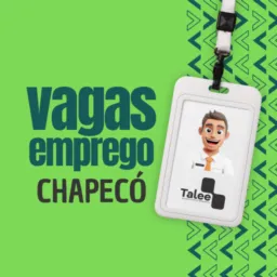 VAGAS EMPREGO - CHAPECÓ