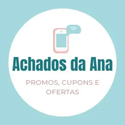 ACHADOS E PROMOÇÕES DA ANA - 🤩💰