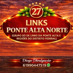 27 LINKS PONTE ALTA NORTE (GRUPO SÓDE LINKS DA PONTE ALTA E REGIÕES DO DISTRITO FEDERAL)