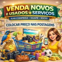Vendas novos e usados , recomendações de serviços,Ilha comprida e Iguape